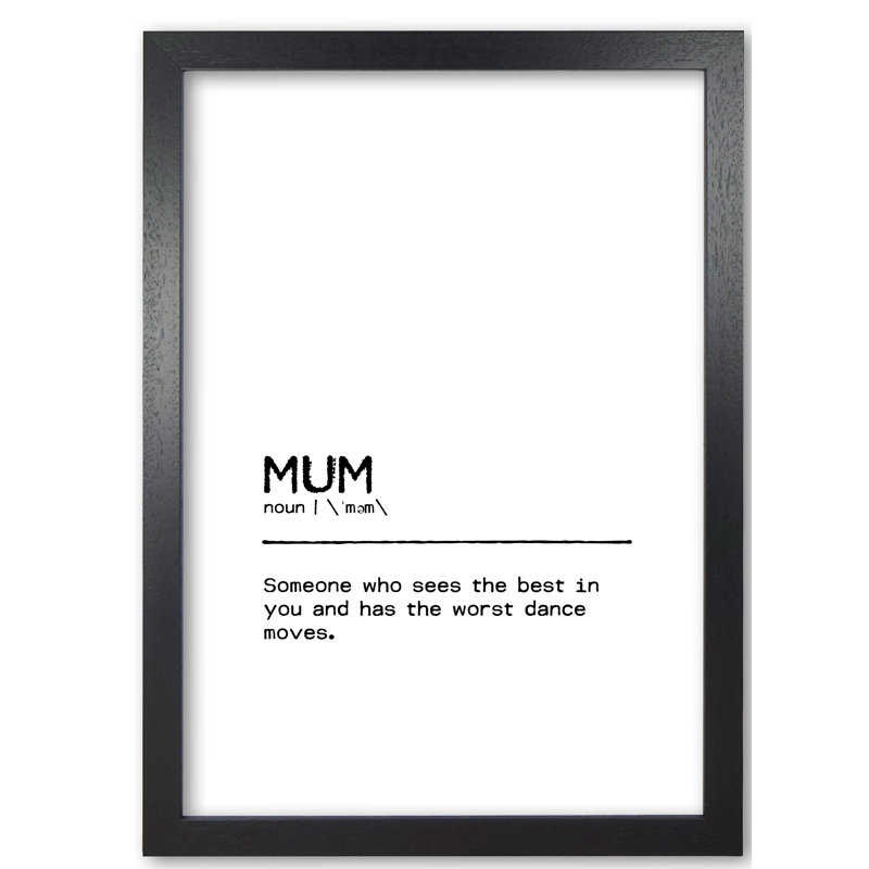 Mum Best Definition Quote - Print, 30 cm H x 21 cm W x 5 cm D, Black Grain Frame