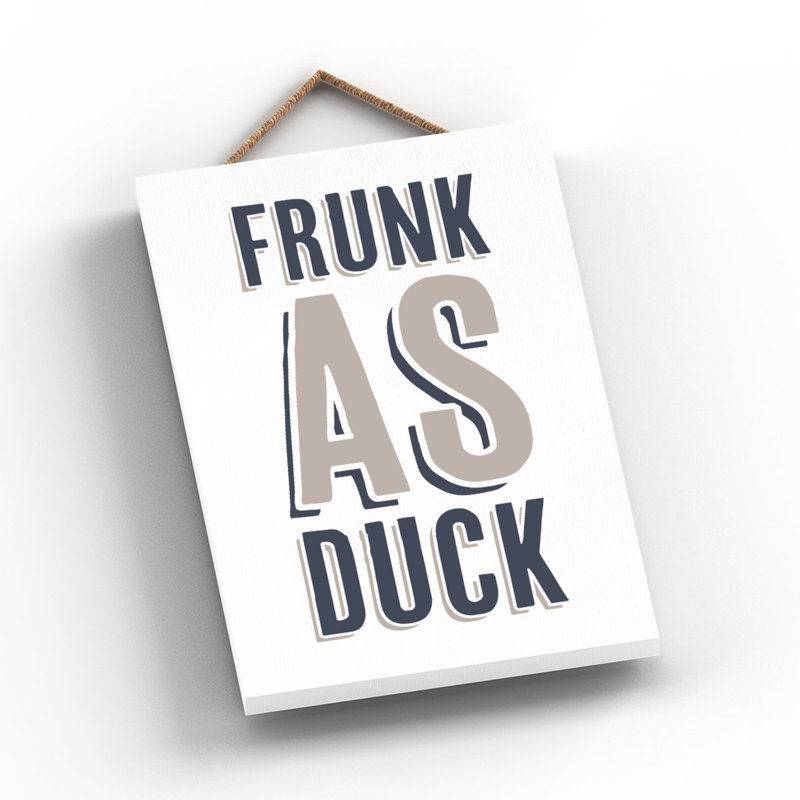 Frunk as Duck - Typography on Wooden Hanging Plaque