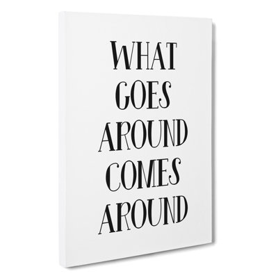 What Goes Around Typography - Wrapped Canvas Print