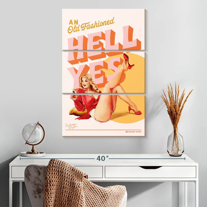 Old Fashioned Hell Yes, 32" H x 20" W