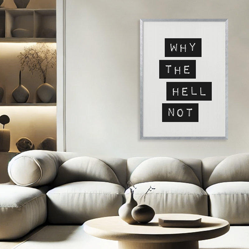 "Why the Hell Not" Framed Print Wall Art, 40" H x 30" W