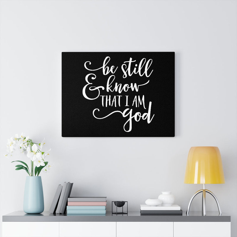 Be Still And Know That I Am God - Wrapped Canvas Print, 61cm H x 76cm W