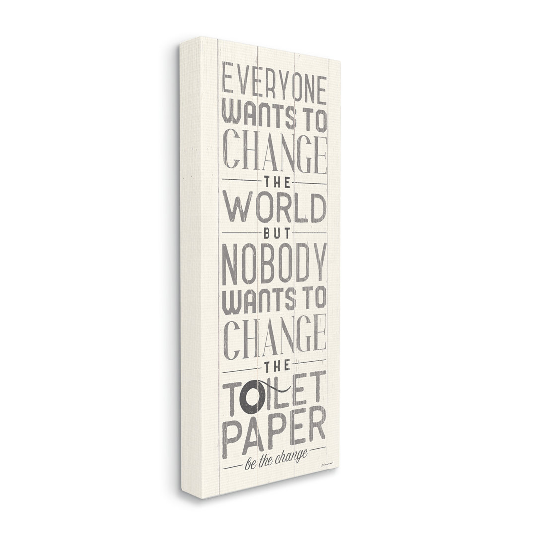 " Everyone Wants To Change The World White Planked Look Typography " by Stephanie Workman Marrott Stupell Industries