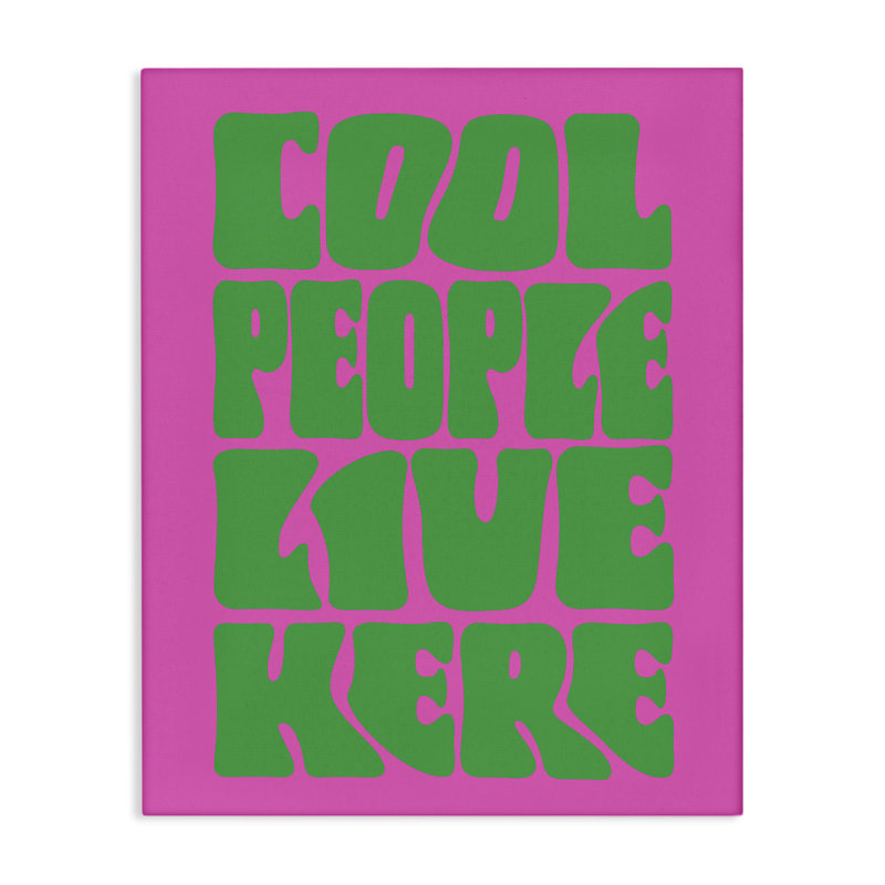 «Cool People Live Here», conception de House of Lulu, H 20 po x l 16 po
