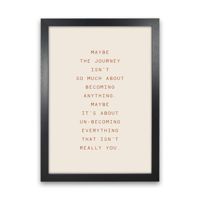 Maybe The Journey Type by Planeta444 - Print, Black Framed, 63cm H x 46cm W x 3cm D