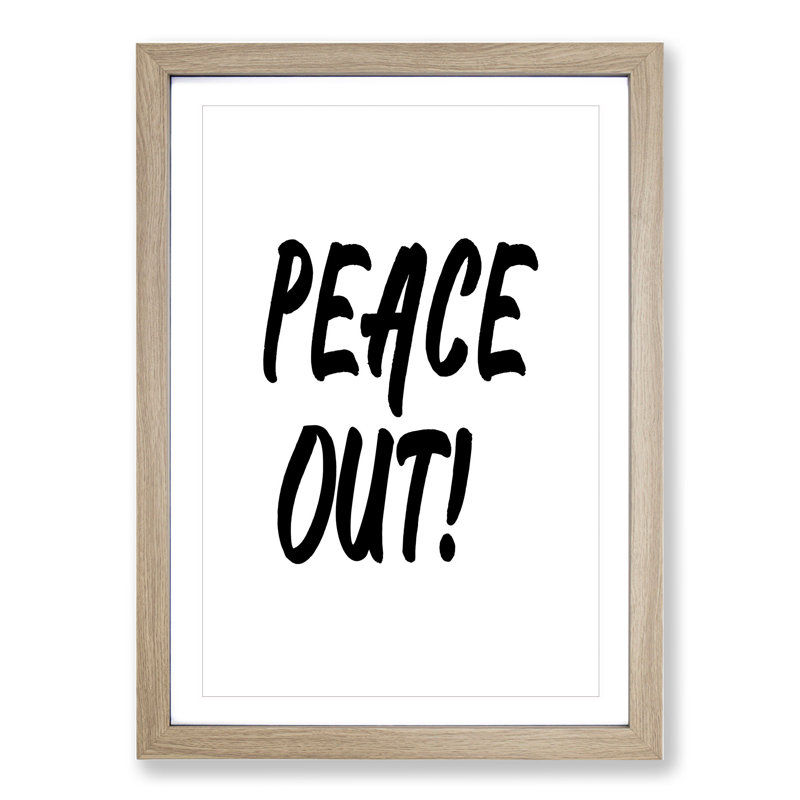 Peace out - Picture Frame Typography, 65cm H x 48cm W x 2cm D, Oak Framed