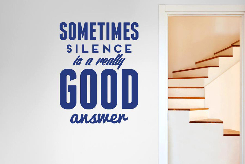Sometimes Silence Is a Really Good Answer Wall Sticker