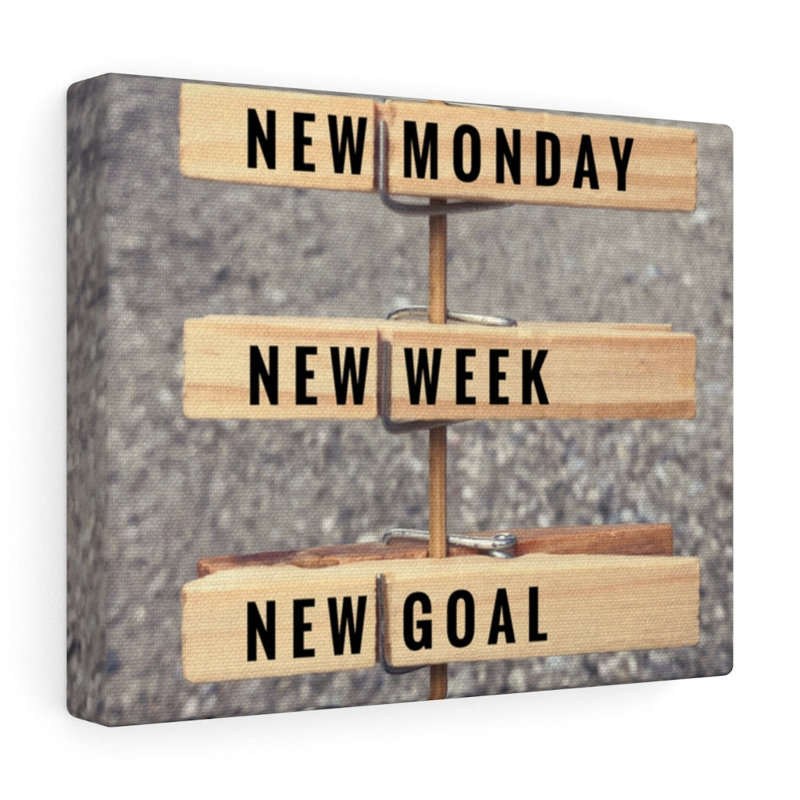 New Monday New Goal - Wrapped Canvas Print