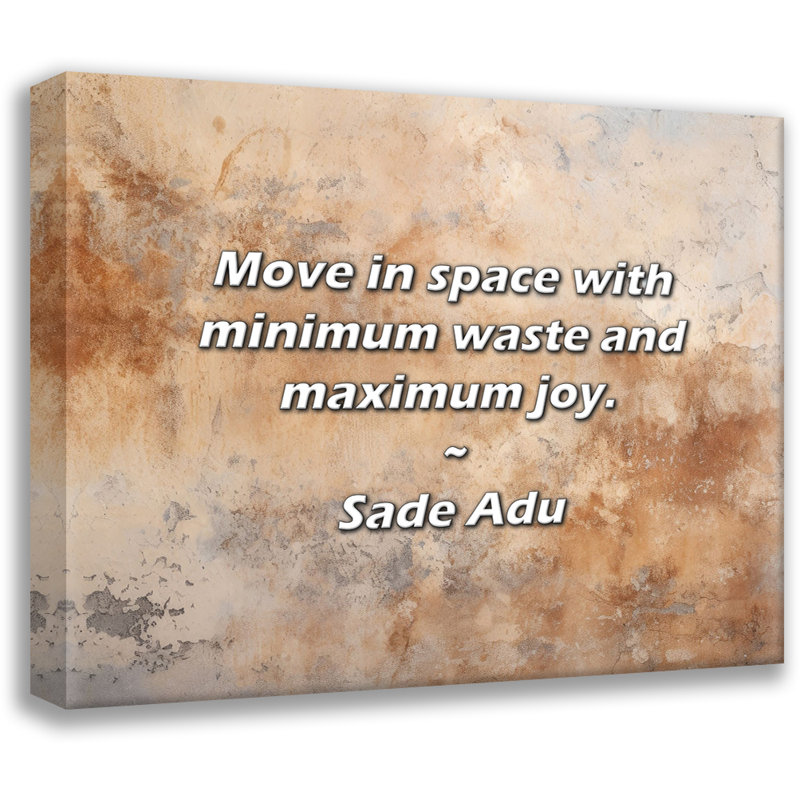 Artsy Quote "Move in space with minimum waste and maximum joy." By Sade Adu Gallery Wrapped Canvas, 17" H x 24" W
