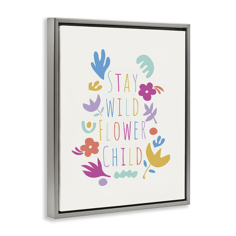 «Stay Wild Flower Child», art mural encadré par Chen Alyesh, Cadre flottant gris lustré, H 21 po x l 17 po