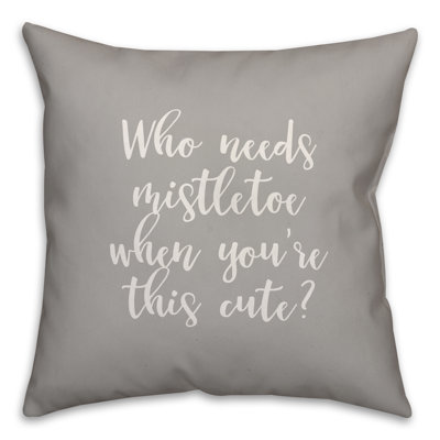  «Who Needs Mistletoe When Youre», ce joli coussin décoratif