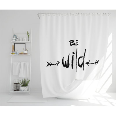 Be Wild. Inspirational Quote Designer Shower Curtain