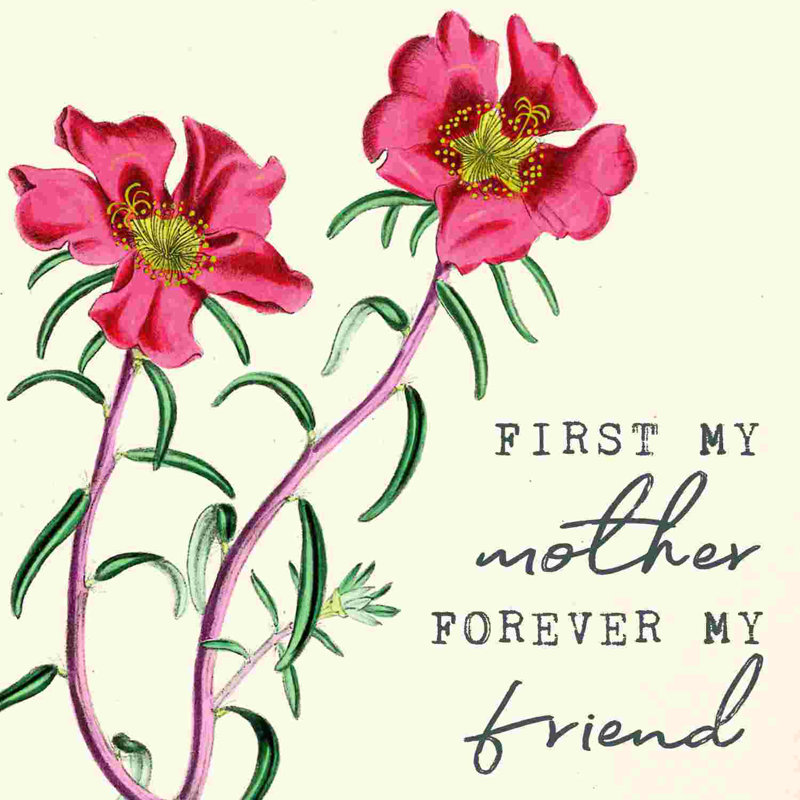«First My Mother Forever My Friend», H 12 po x l 12 po