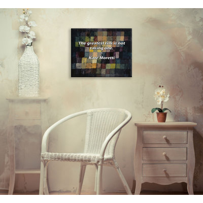 Artsy Quote "The greatest risk is not taking one." By Kate Moretti Gallery Wrapped Canvas