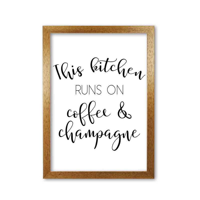 This Kitchen Runs On Coffee And Champagne - Print, 60 cm H x 42 cm W x 5 cm D, Honey Oak Frame