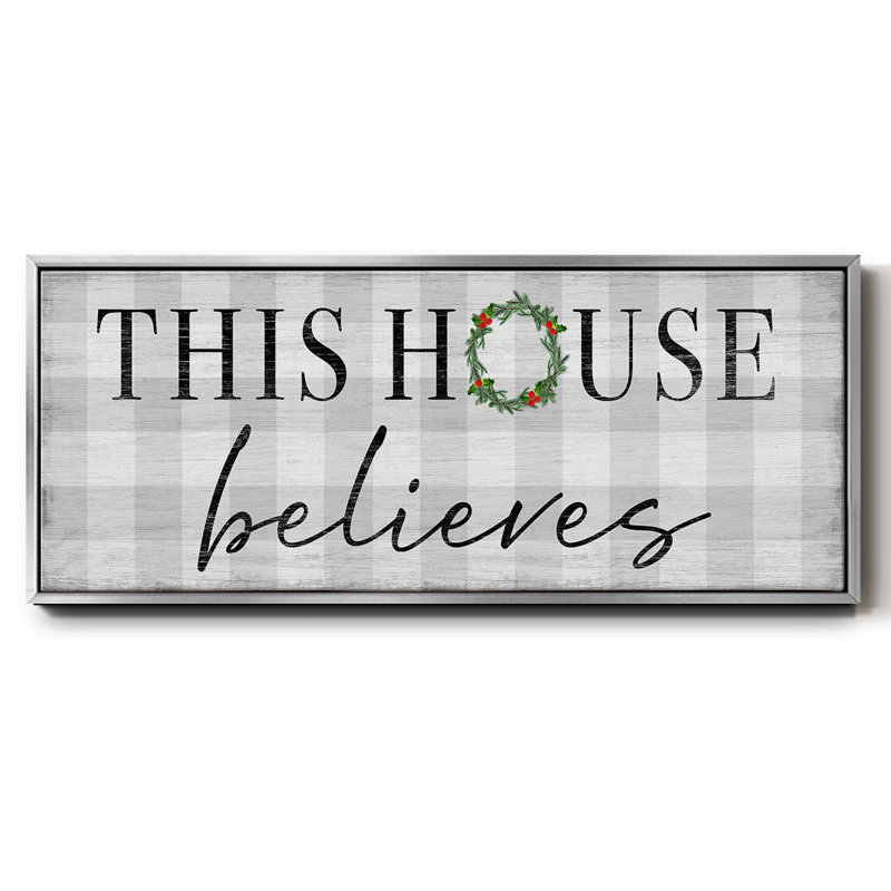 This House Believes- Framed Canvas