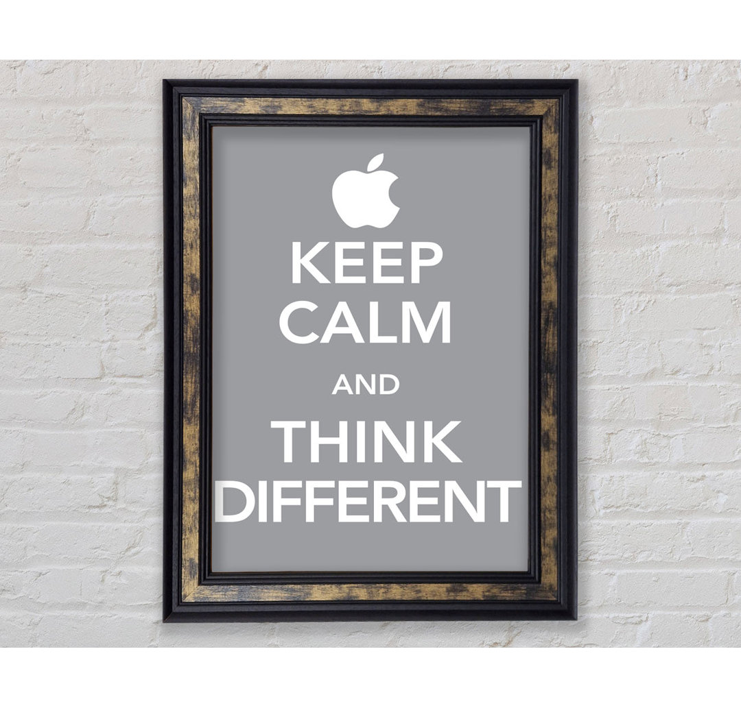 Keep Calm And Think Diffrent - Einzelne Bilderrahmen Kunstdrucke