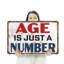 Vieille enseigne en aluminium 18 po x 24 po Age Is Just A Number