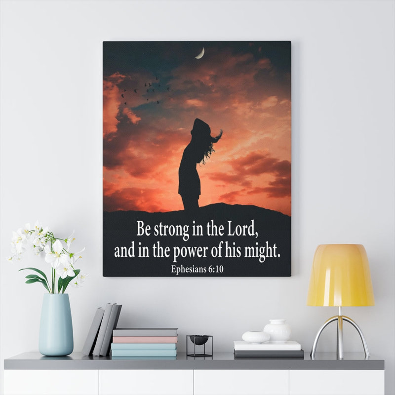 Be Strong In The Lord Ephesians 6:10 - Wrapped Canvas Print, 61cm H x 46cm W