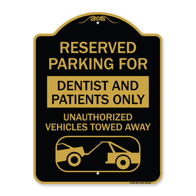 Signmission Designer Series Sign - Reserved Parking For Dentists And Patients Only, Unauthorized Vehicles Towed Away (With Car Tow Graphic) | Black & Gold 18" X 24" Heavy Aluminum Architectural Sign