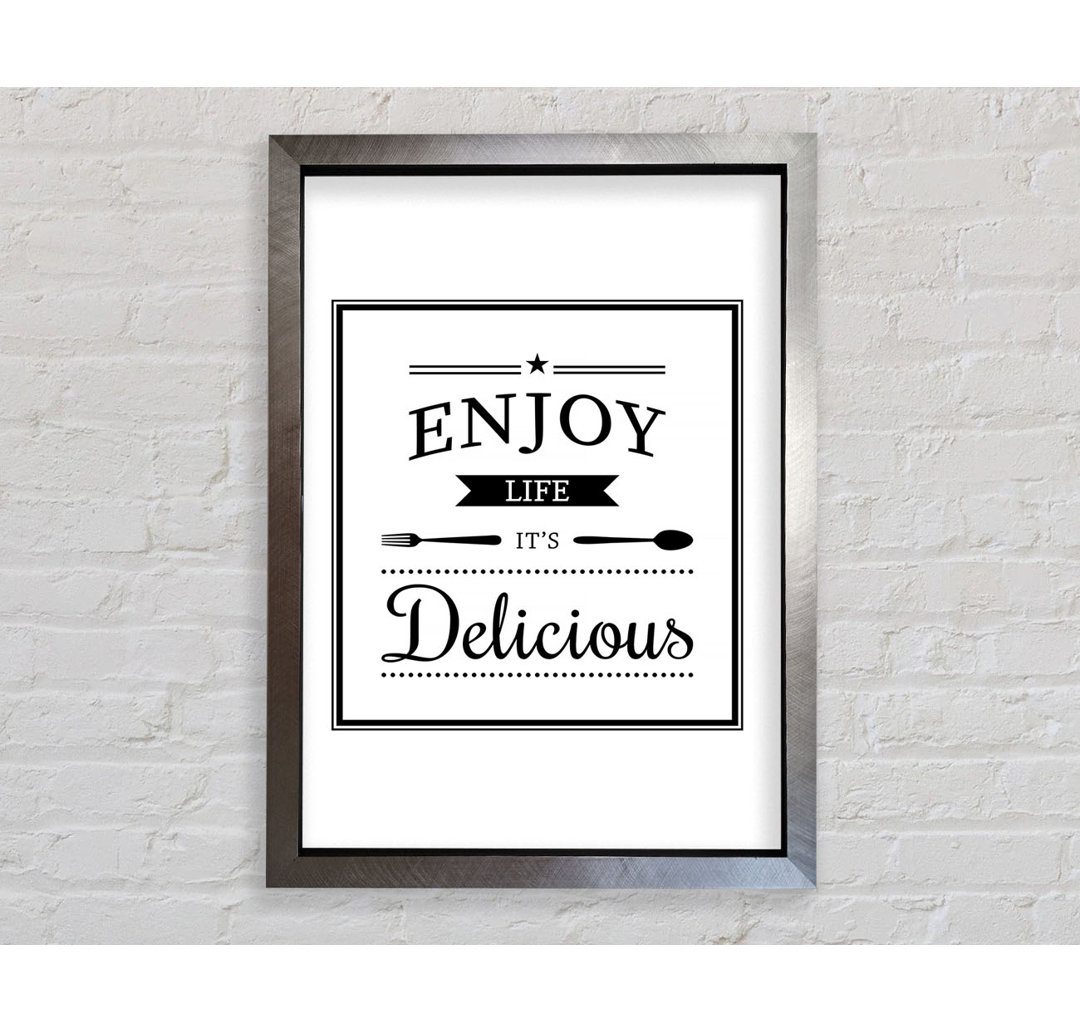 Enjoy Life It's Delicious - Einzelne Bilderrahmen Kunstdrucke