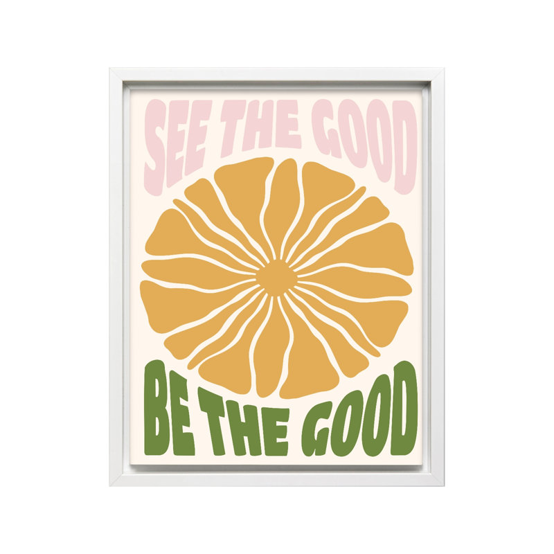 See The Good, Be The Good, Canevas, H 18 po x l 24 po, Encadrement blanc