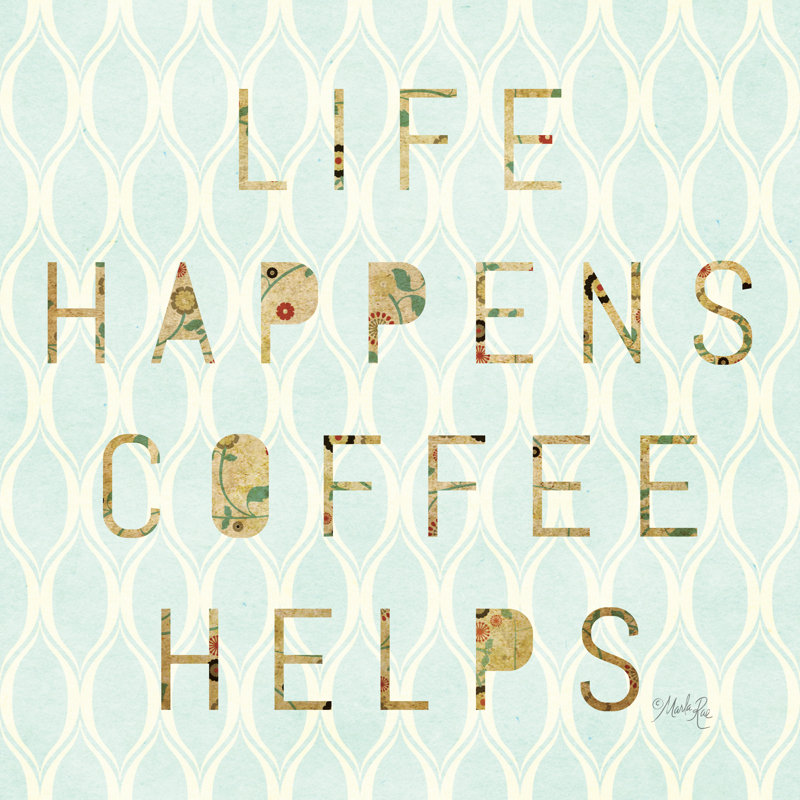 «Life Happens - Coffee Helps», art textuel sur toile tendue, Toile avec cadre flottant en érable, Non, H 12 po x l 12 po