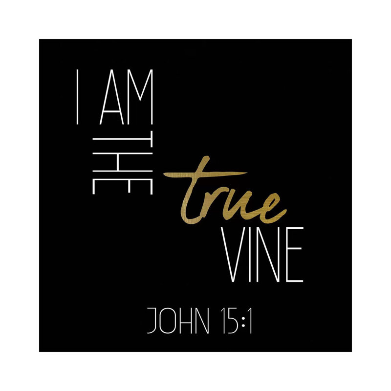I Am The True Vine Black Square by Kimberly Allen - Wrapped Canvas Gallery-Wrapped Canvas Giclée, 93.98 cm H x 93.98 cm W