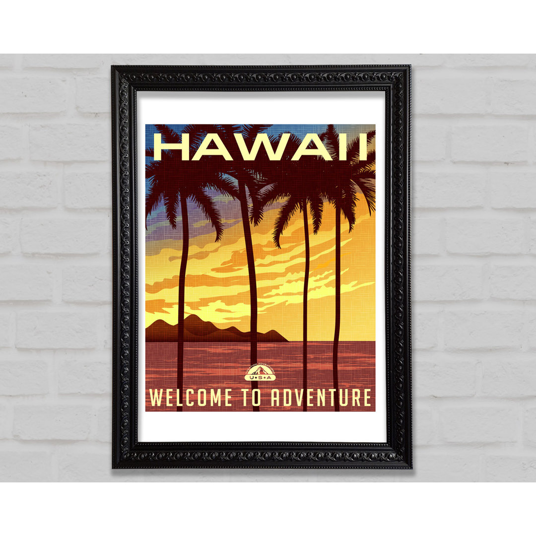 Hawaii Welcome To Adventure Gerahmter Druck Wandkunst