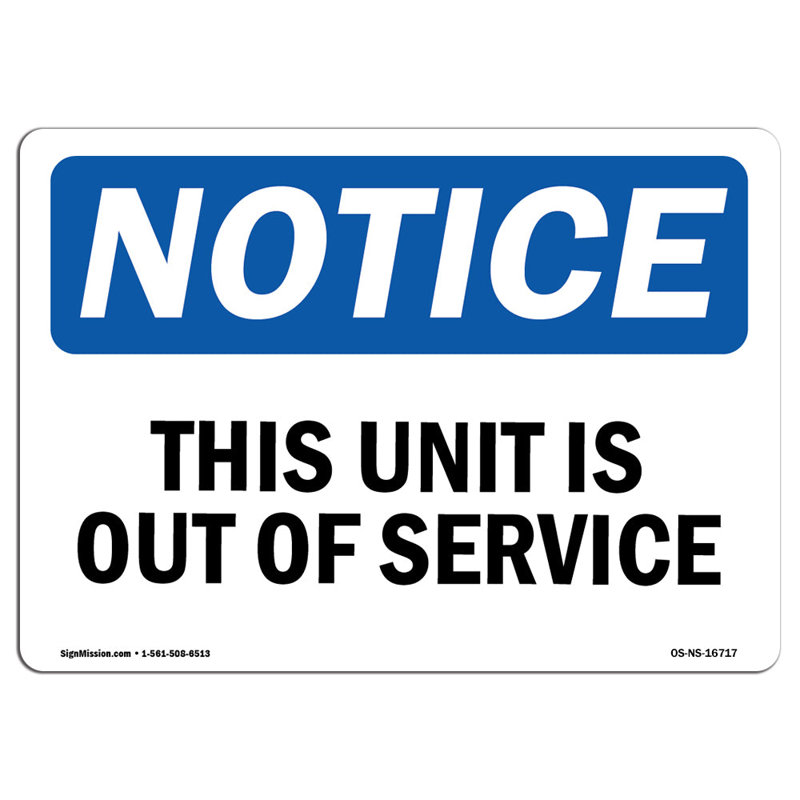 Osha Notice - Notice This Unit Is out of Service Sign, 18" H x 24" W x 0.1" D