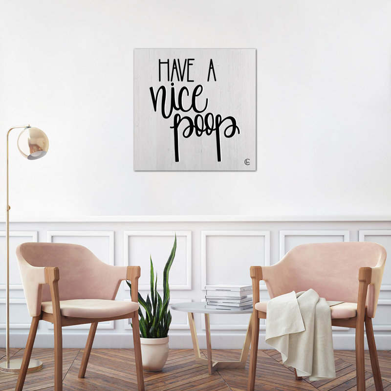 Have a Nice Poop by Fearfully Made Creations - Textual Art Print on Canvas, No Frame, 45.72 cm H x 45.72 cm W x 1.91 cm D