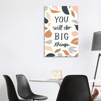 You Will Do Big Things I by Jessica Bruggink - Wrapped Canvas Gallery-Wrapped Canvas Giclée