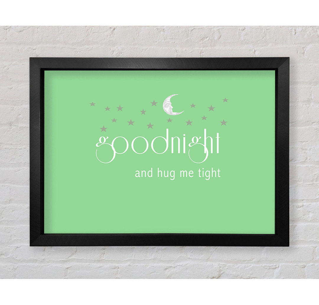 Gerahmtes Poster Boys Room Quote Good Night And Hug Me Tight Green