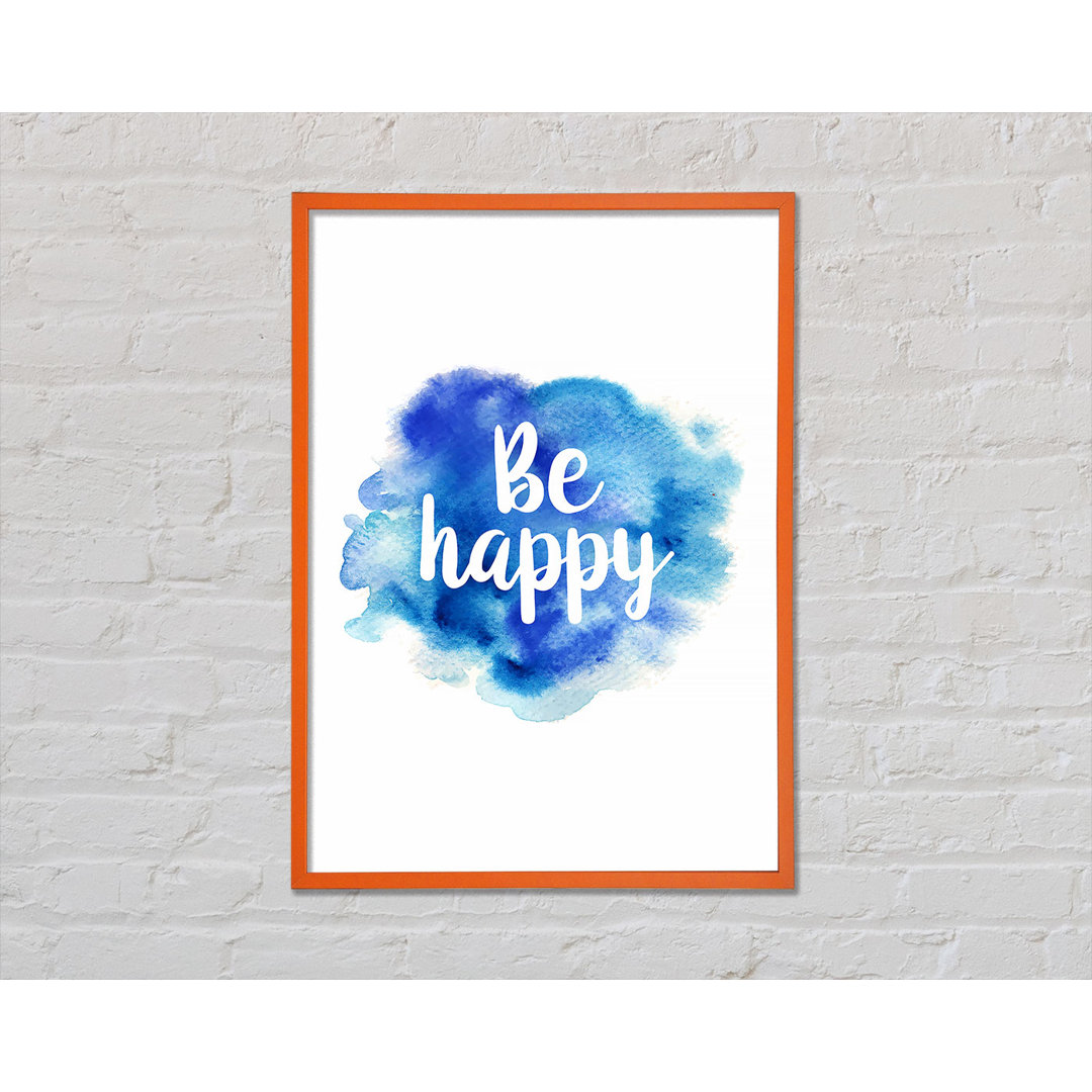 Be Happy 3 Gerahmter Druck Wandkunst