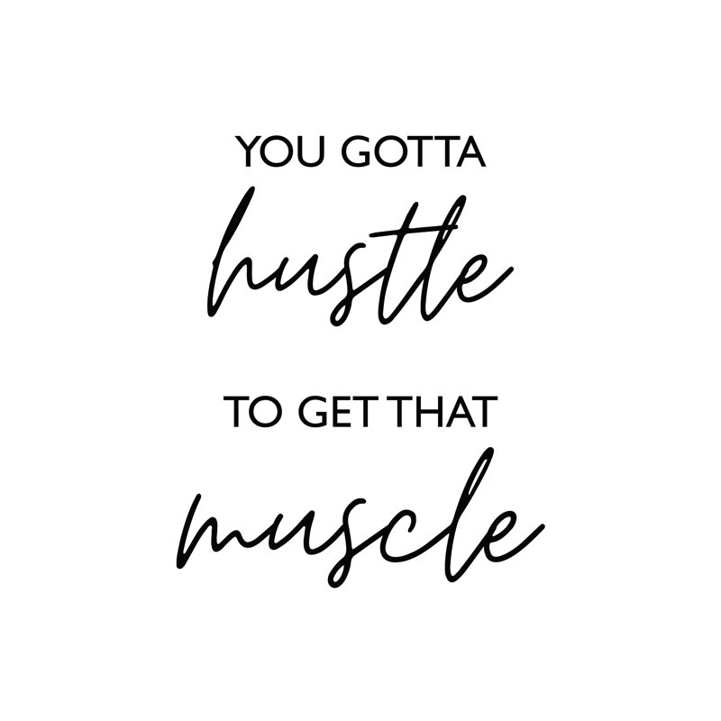 Hustle To Get That Muscle 1 Piece Wrapped Canvas Wall Art, 30cm H x 30cm W