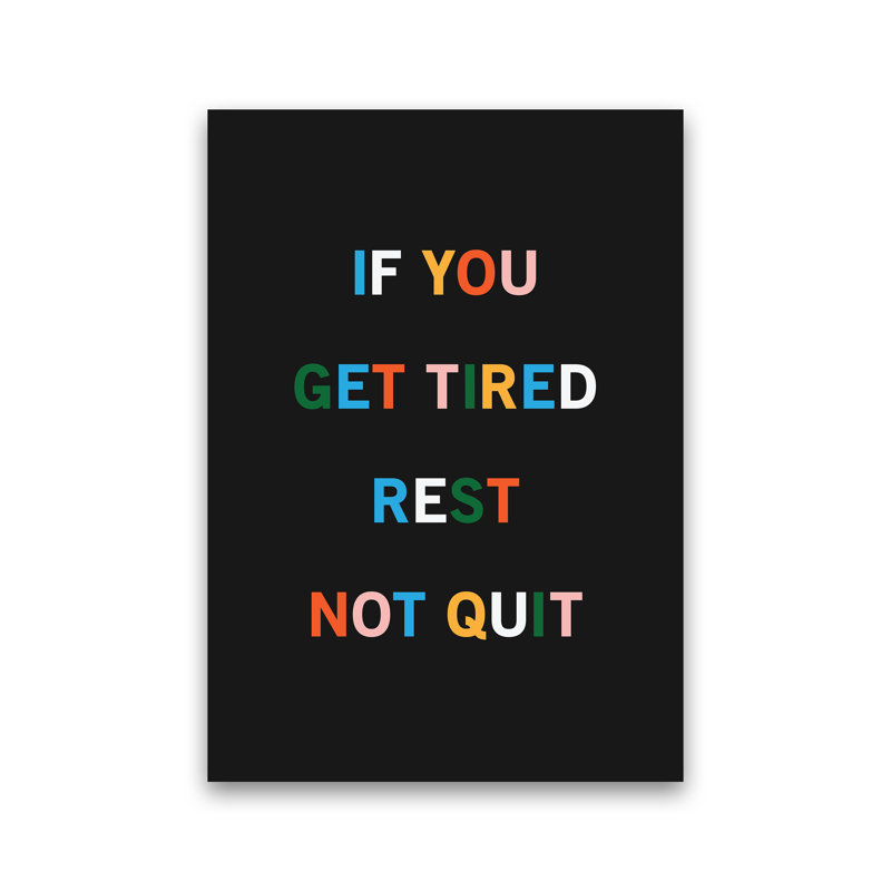 Rest Not Quit - Print, No Framed, 30cm H x 21cm W x 1cm D