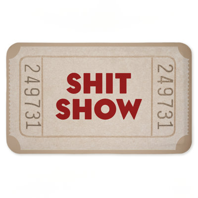 Tapis de sol anti-fatigue imprimé Sh * t Show par Neu 'Rue
