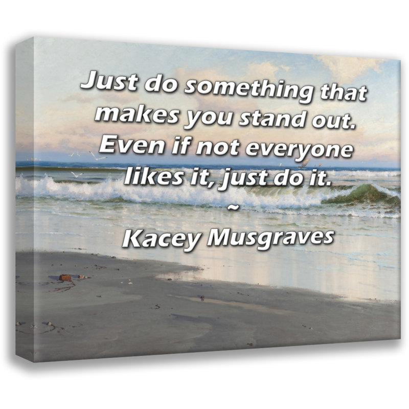 Toile tendue d'ArtsyQuotes par Kacey Musgraves: «Faites simplement quelque chose qui vous démarque. Même si tout le monde ne l'aime pas, faites-le.