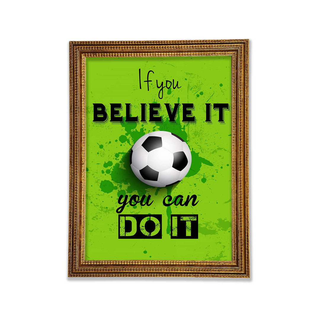 If You Believe It Football - Einzelner Bilderrahmen Typografie