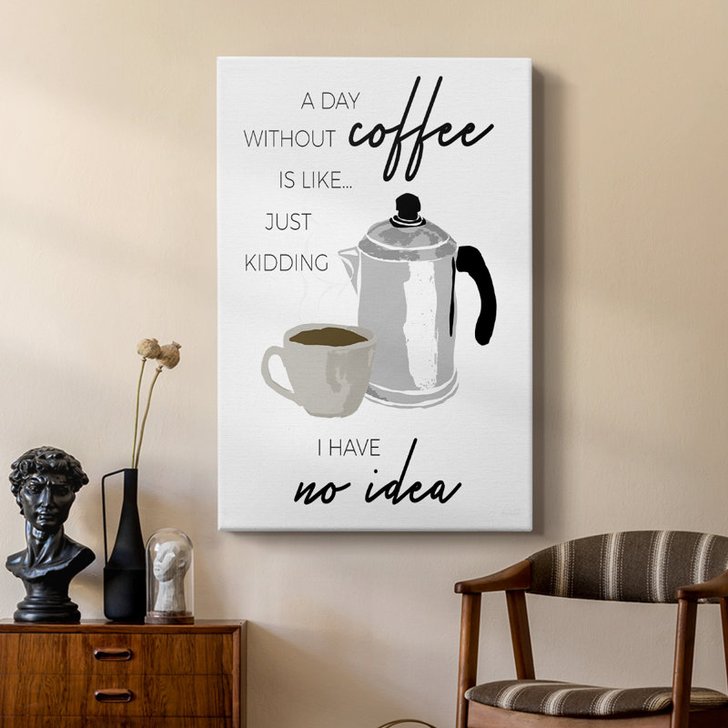 Un jour sans café - galerie sur mesure, H 18 po x l 12 po