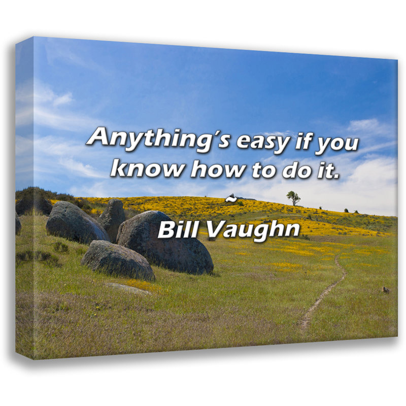 Artsy Quote "Anything’s easy if you know how to do it." By Bill Vaughn Gallery Wrapped Canvas