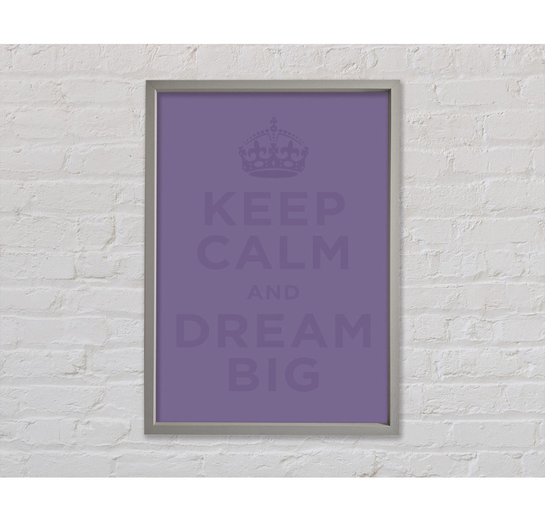 Keep Calm Dream Big - Single Picture Frame Kunstdrucke auf Leinwand