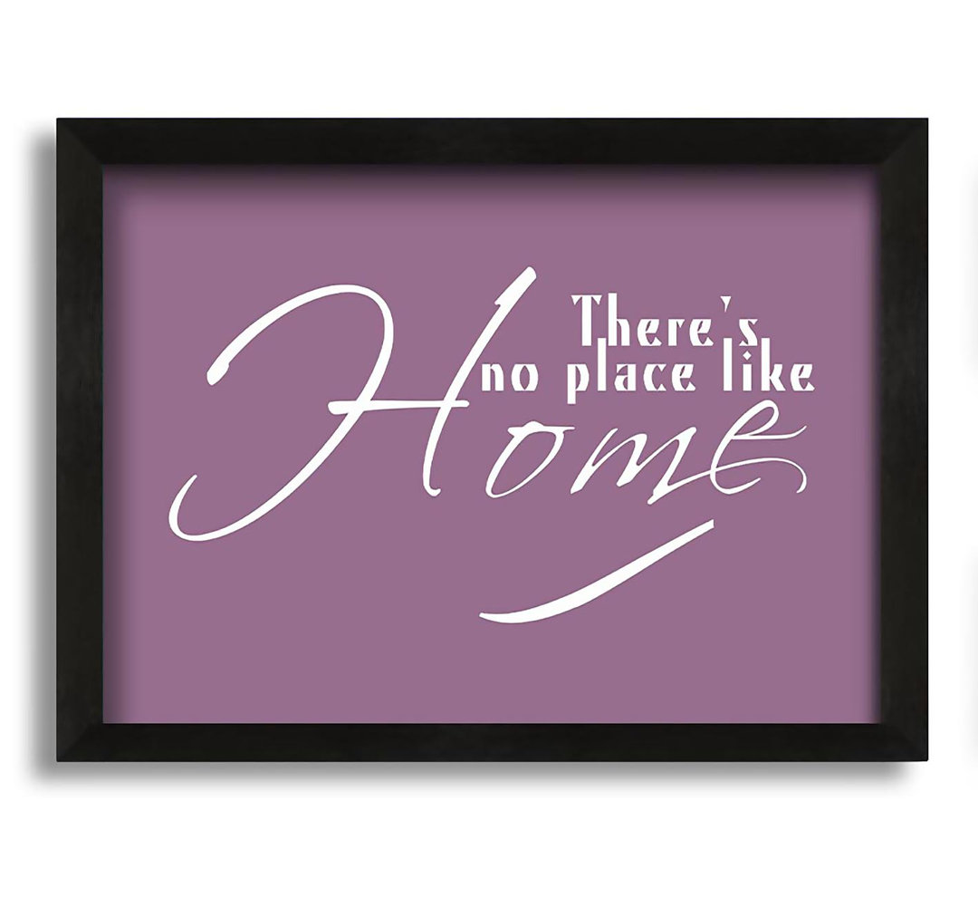 Home Quote Theres No Place Like Home - Einzelne Bilderrahmen Kunstdrucke