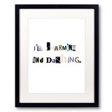 I'm Charming And Dashing Print by Timothy Buckwalter