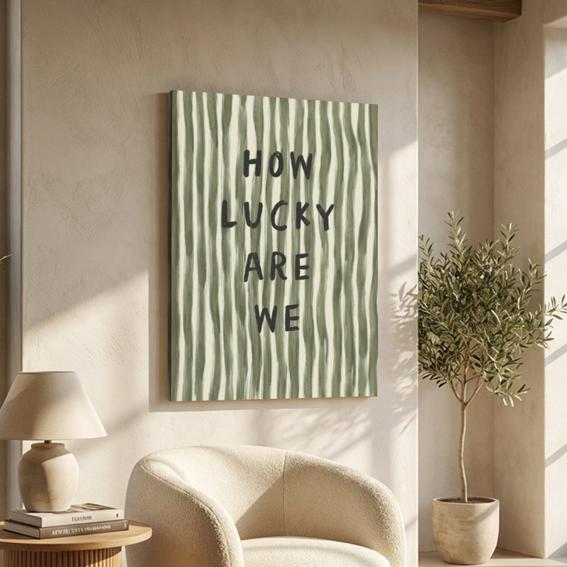 «How Lucky Are We», impression sur toile typographique à rayures Brushstroke