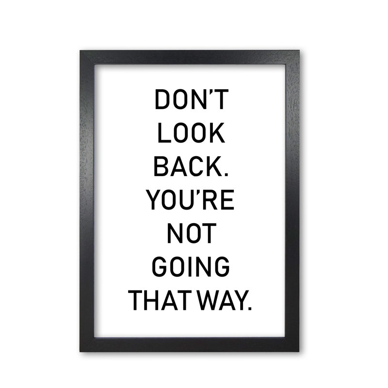 Don't Look Back - Print, Black Grain Frame, 42 cm H x 30 cm W x 5 cm D