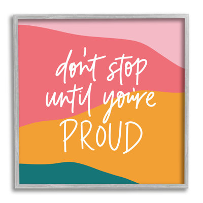 «Don't Stop tant que vous n'êtes pas fier», motif abstrait par Amanda Houston - Art textuel