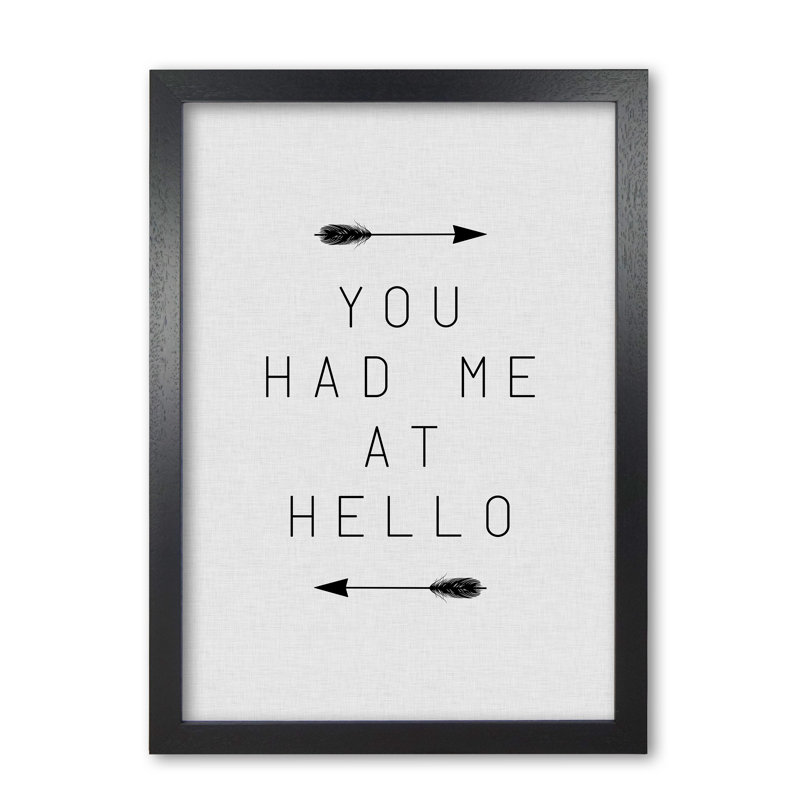 You Had Me At Hello - Print, 30 cm H x 21 cm W x 5 cm D, Black Grain Frame