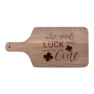 Who Needs Luck Cutting Board
