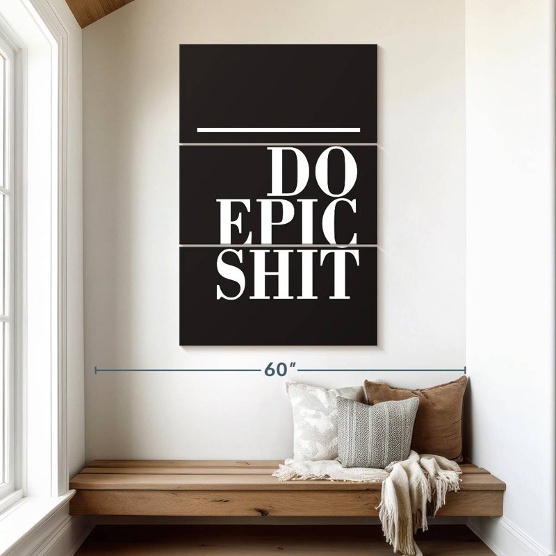 Do Epic Shit BW, H 50 po x l 32 po